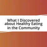 What I Discovered about Healthy Eating in the Community