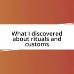 What I discovered about rituals and customs