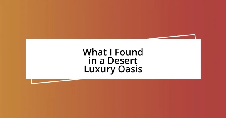 What I Found in a Desert Luxury Oasis