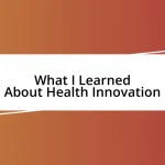 What I Learned About Health Innovation