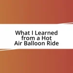 What I Learned from a Hot Air Balloon Ride