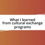 What I learned from cultural exchange programs