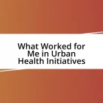 What Worked for Me in Urban Health Initiatives