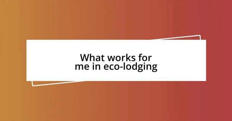 What works for me in eco-lodging