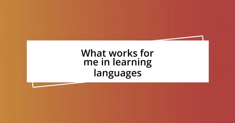 What works for me in learning languages