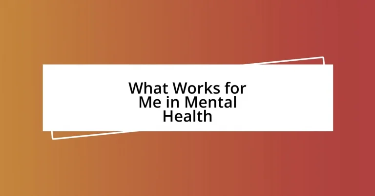 What Works for Me in Mental Health