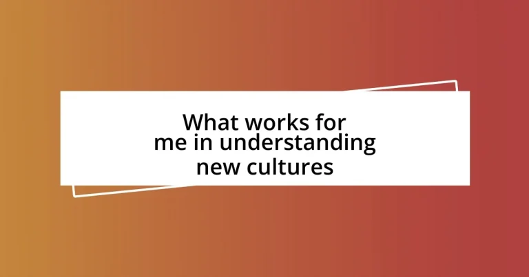 What works for me in understanding new cultures