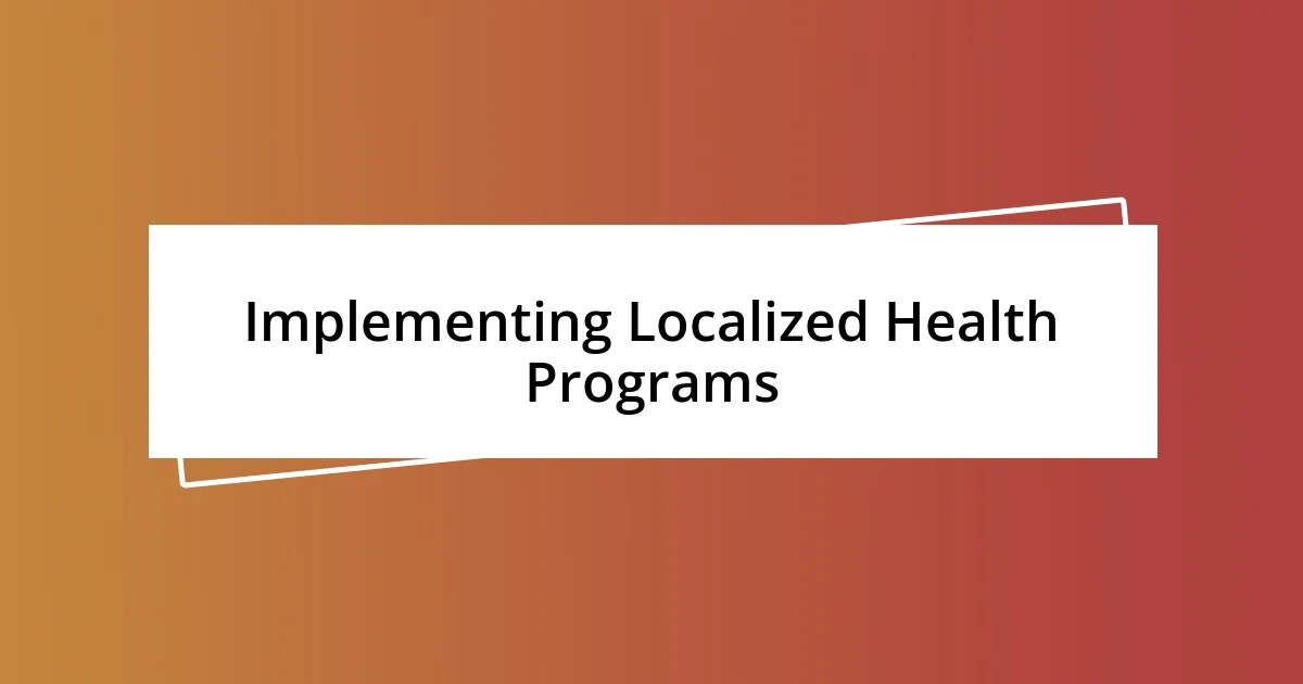 Implementing Localized Health Programs