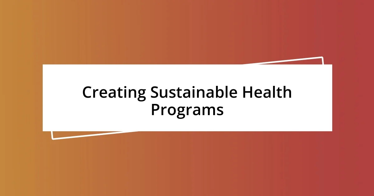 Creating Sustainable Health Programs