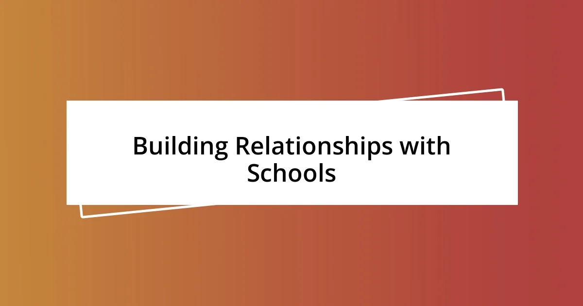 Building Relationships with Schools