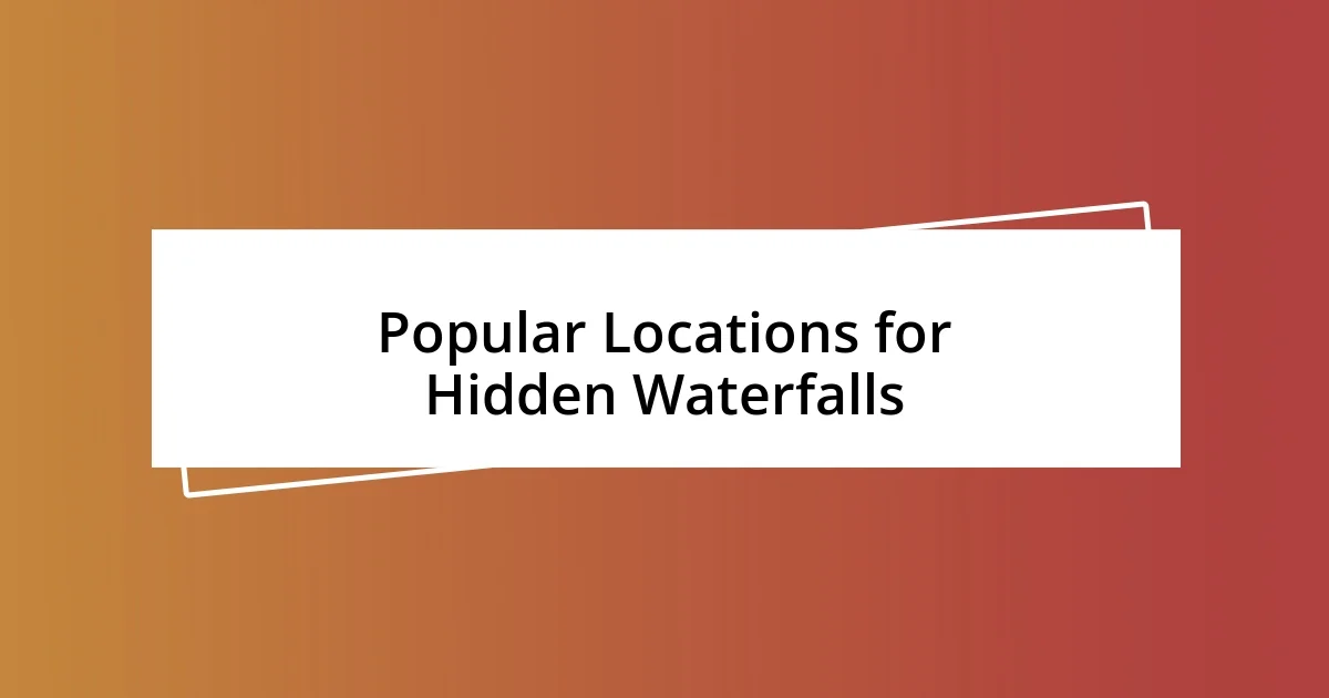 Popular Locations for Hidden Waterfalls