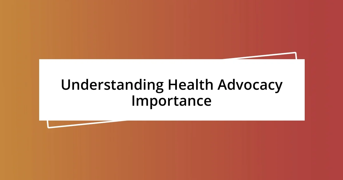 Understanding Health Advocacy Importance