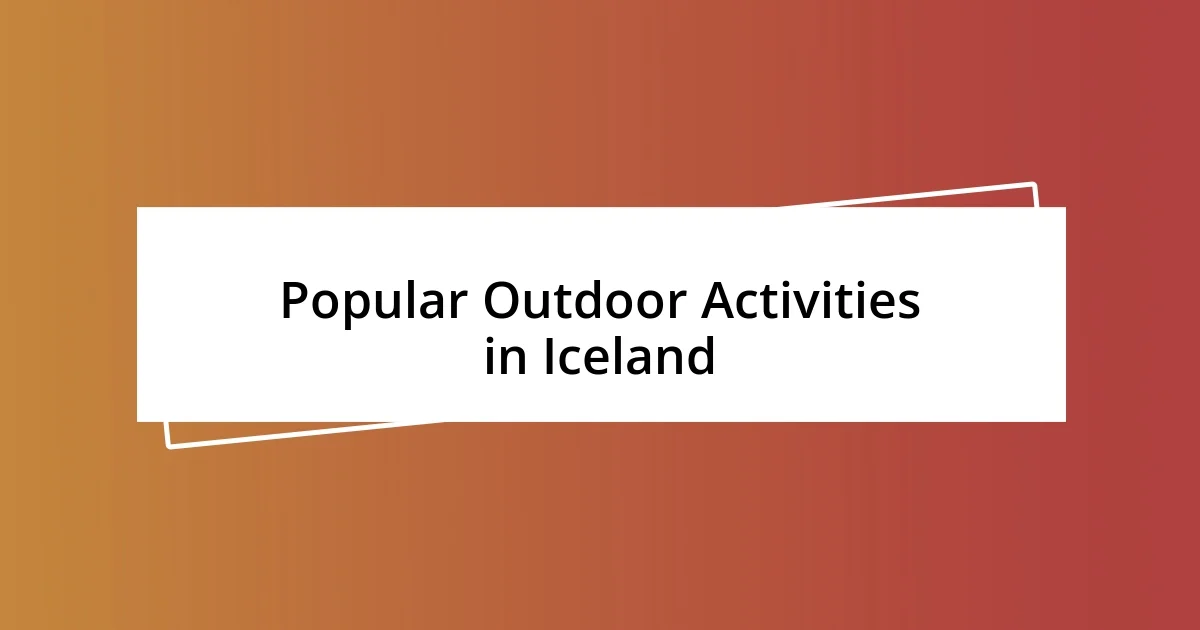 Popular Outdoor Activities in Iceland