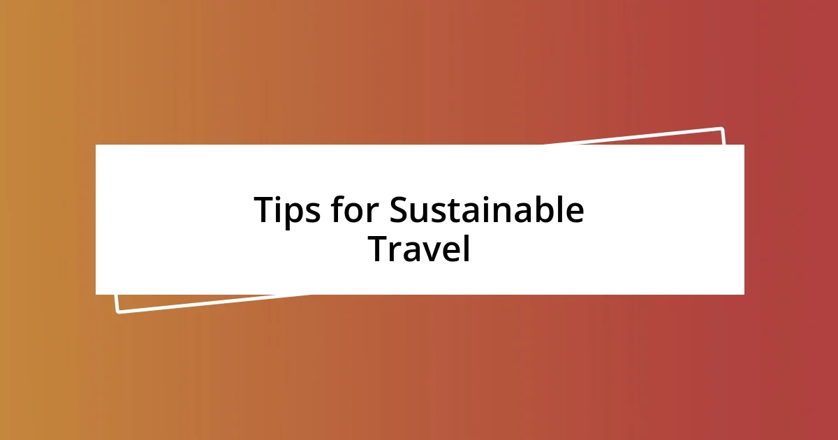 Tips for Sustainable Travel