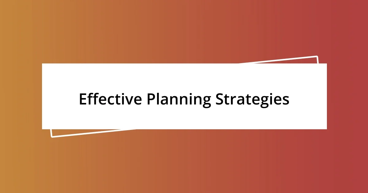 Effective Planning Strategies