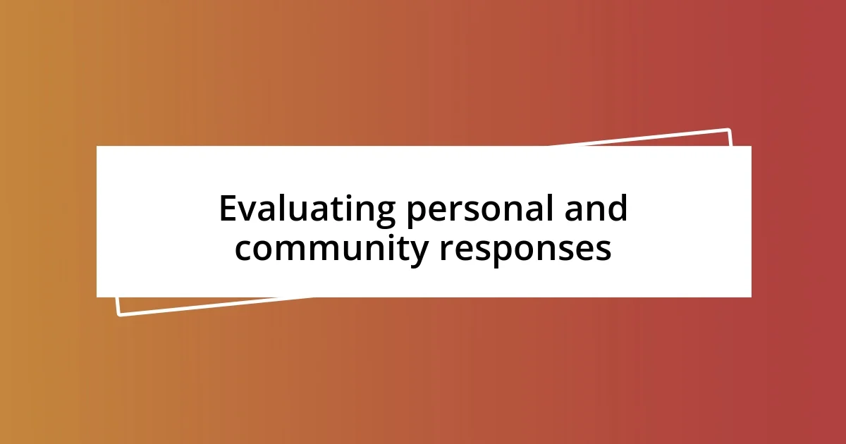 Evaluating personal and community responses