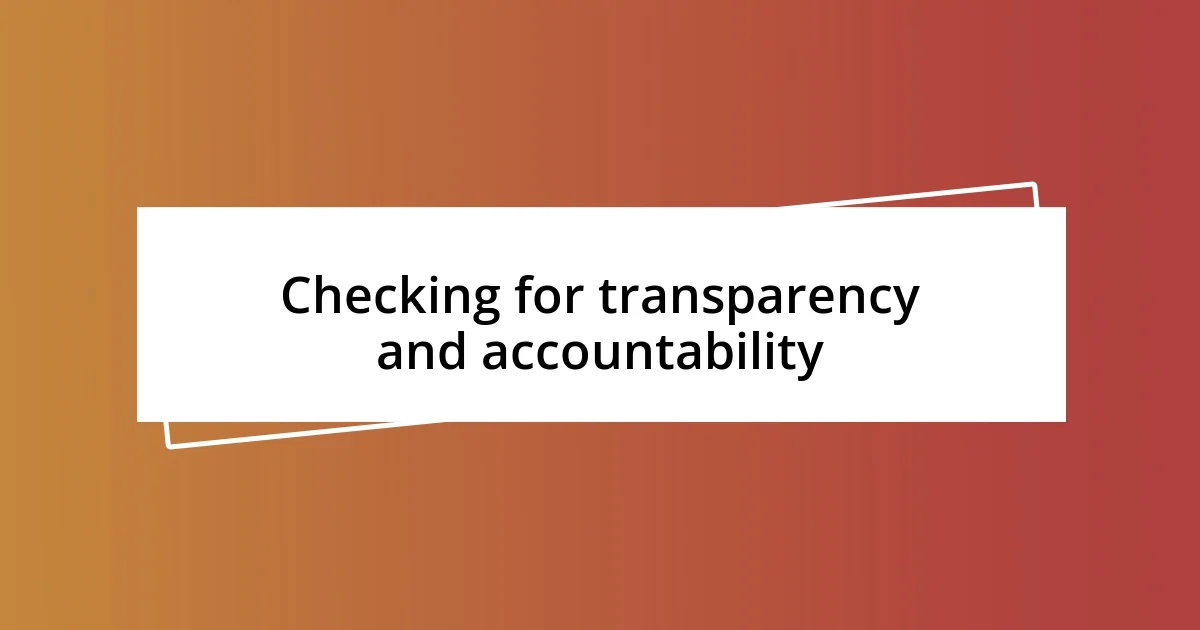 Checking for transparency and accountability