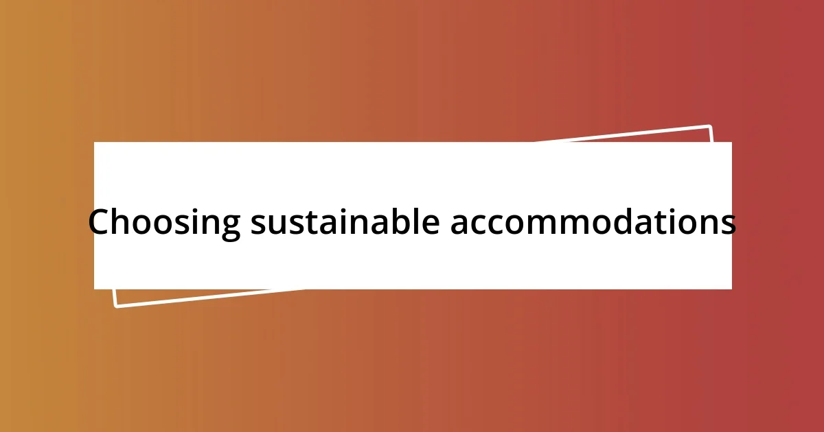 Choosing sustainable accommodations