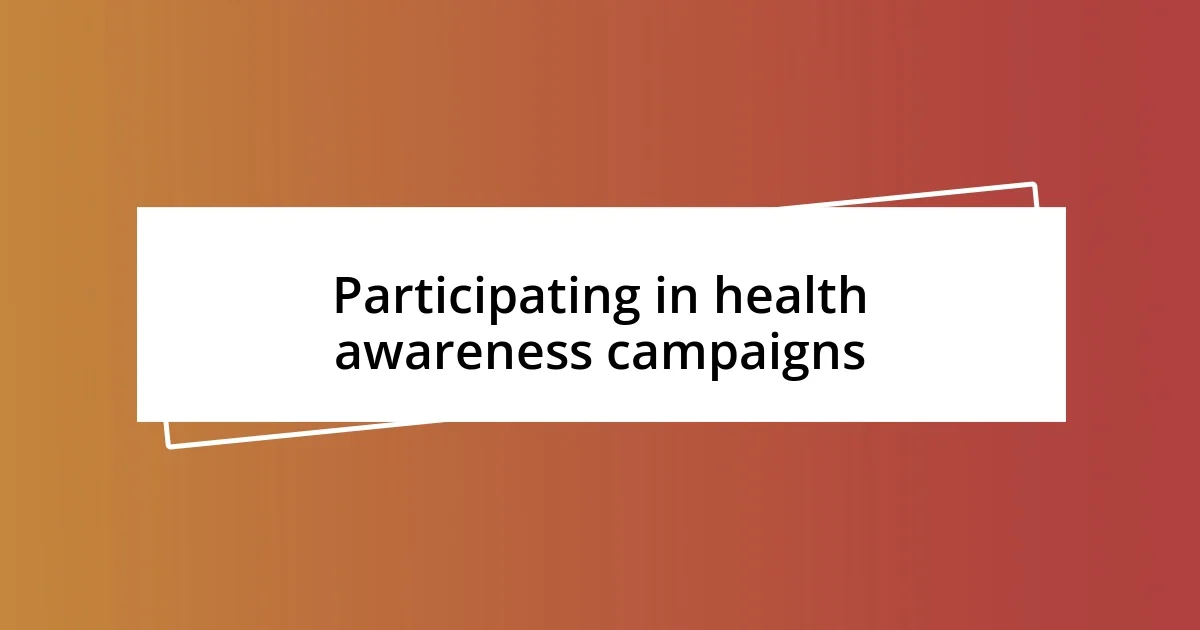 Participating in health awareness campaigns