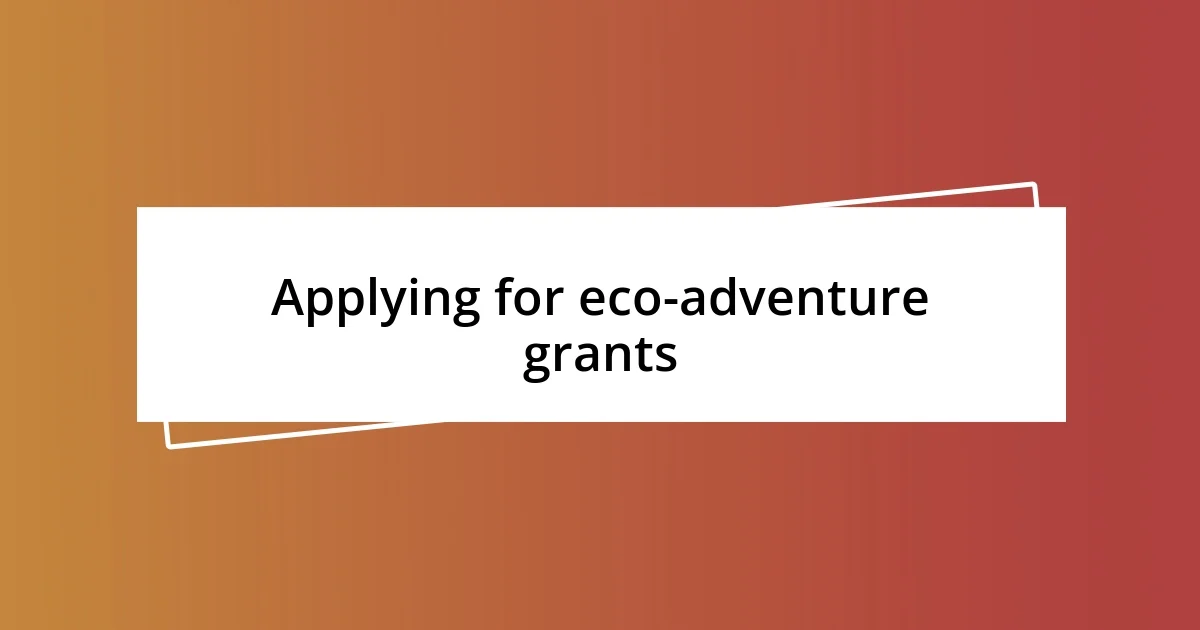 Applying for eco-adventure grants