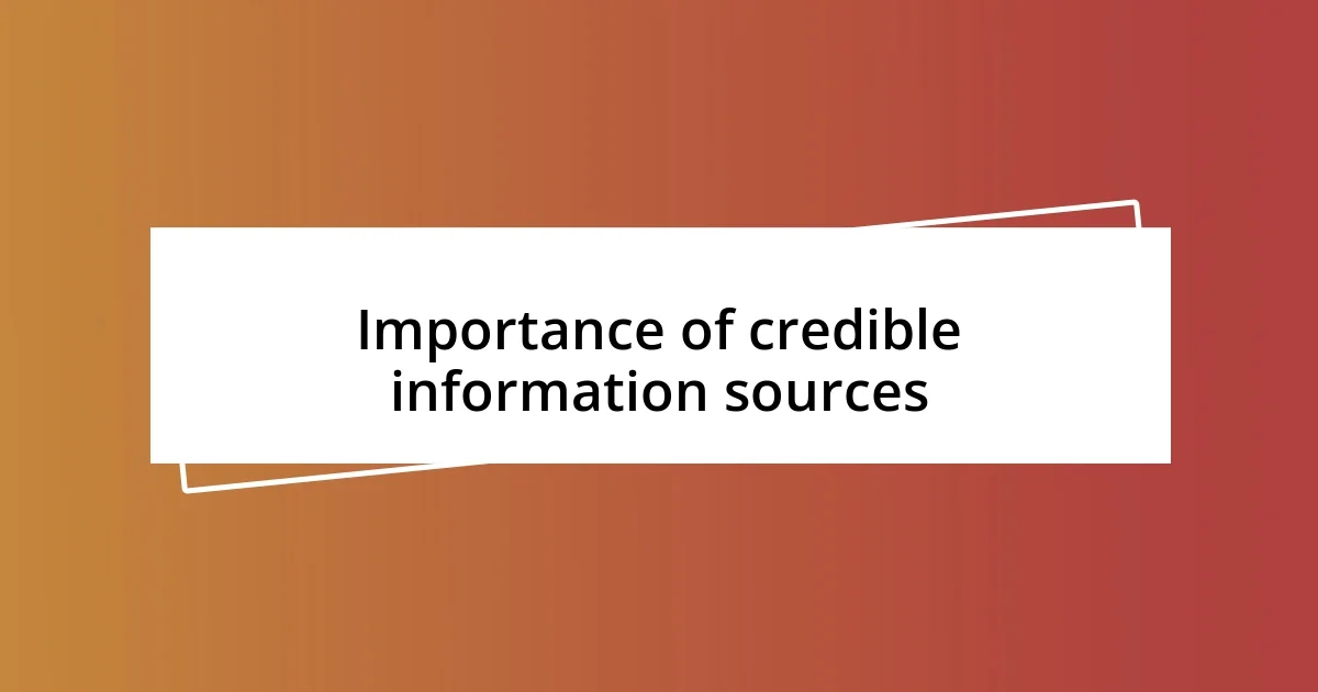 Importance of credible information sources