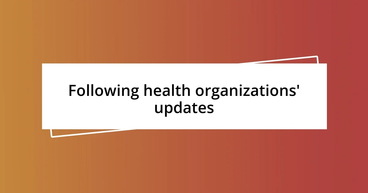 Following health organizations