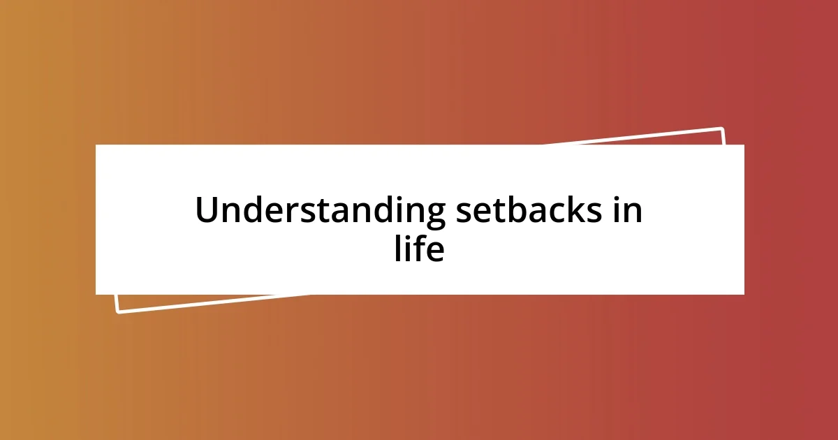 Understanding setbacks in life