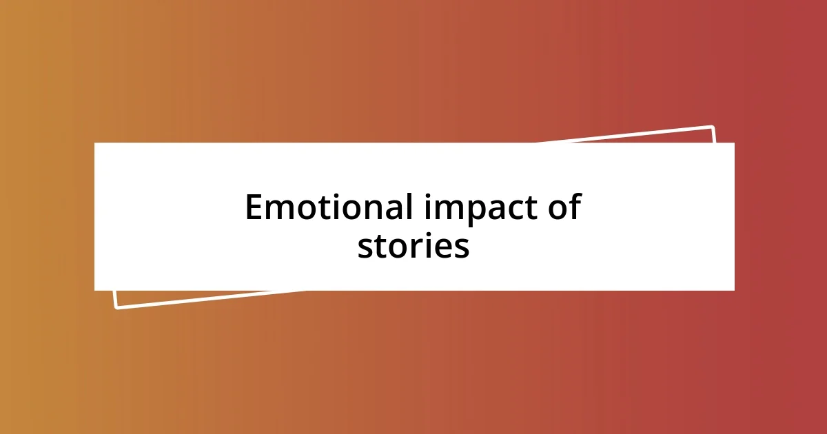 Emotional impact of stories