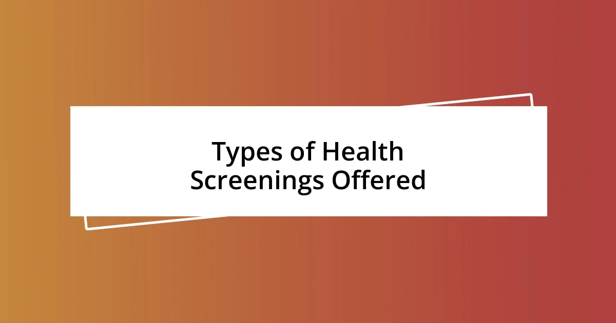 Types of Health Screenings Offered