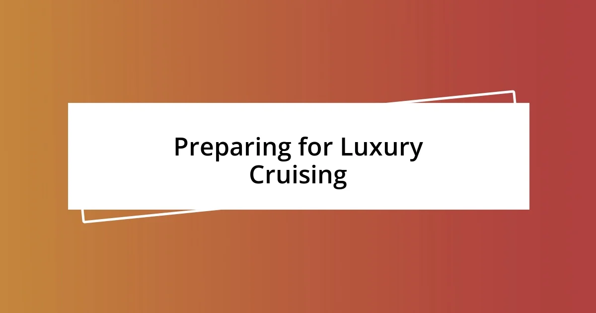 Preparing for Luxury Cruising