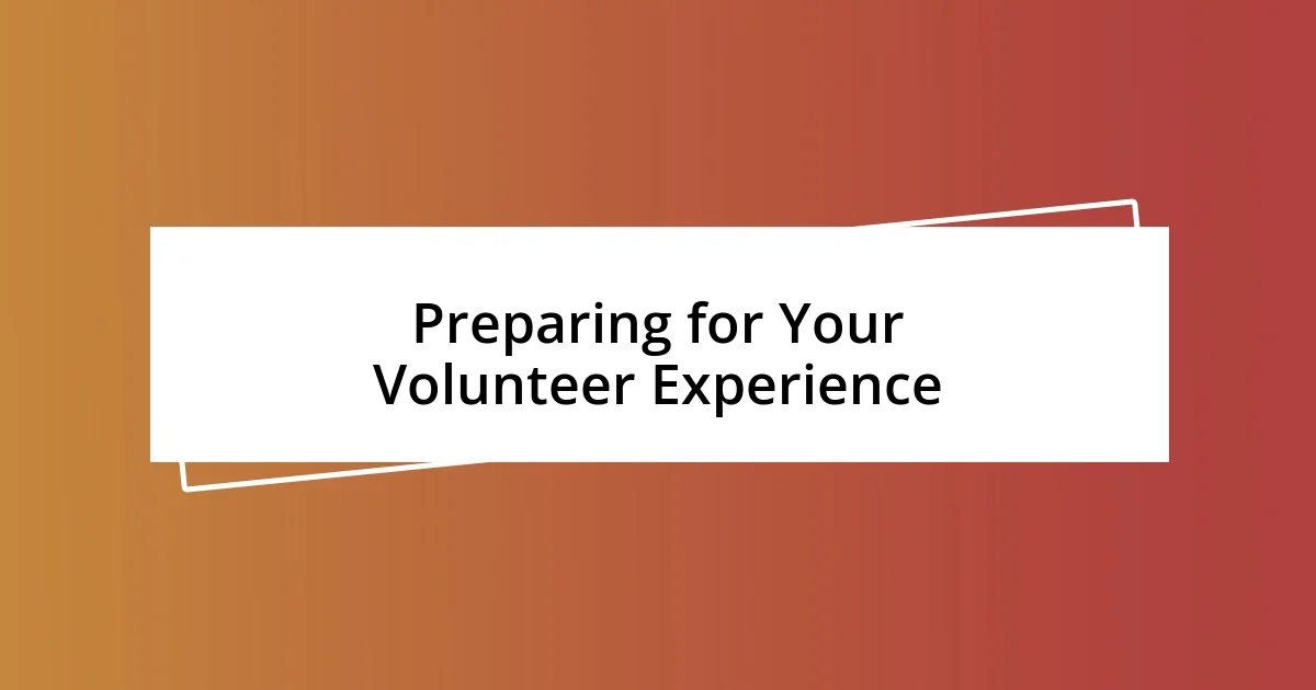 Preparing for Your Volunteer Experience