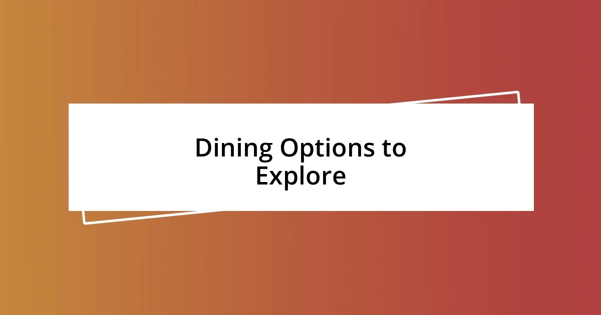 Dining Options to Explore