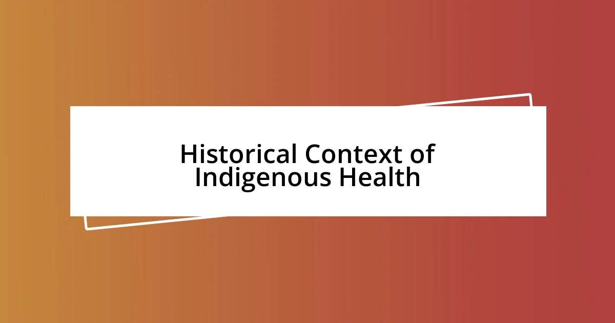 Historical Context of Indigenous Health