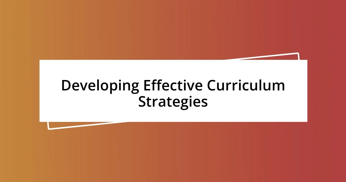 Developing Effective Curriculum Strategies