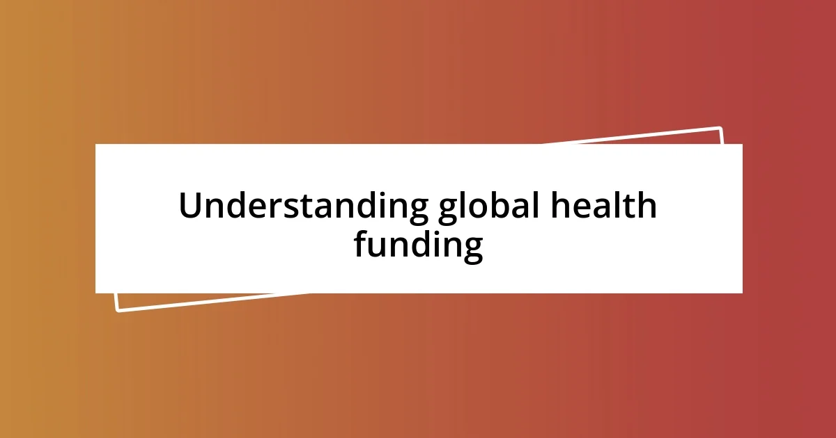 Understanding global health funding