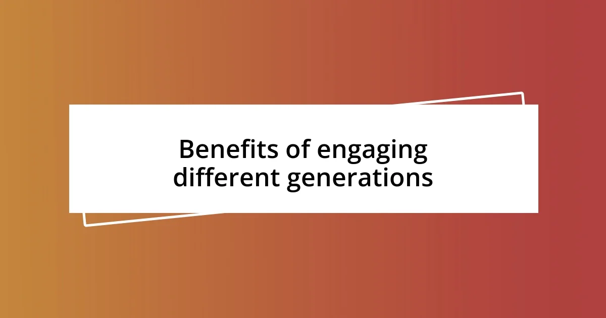 Benefits of engaging different generations