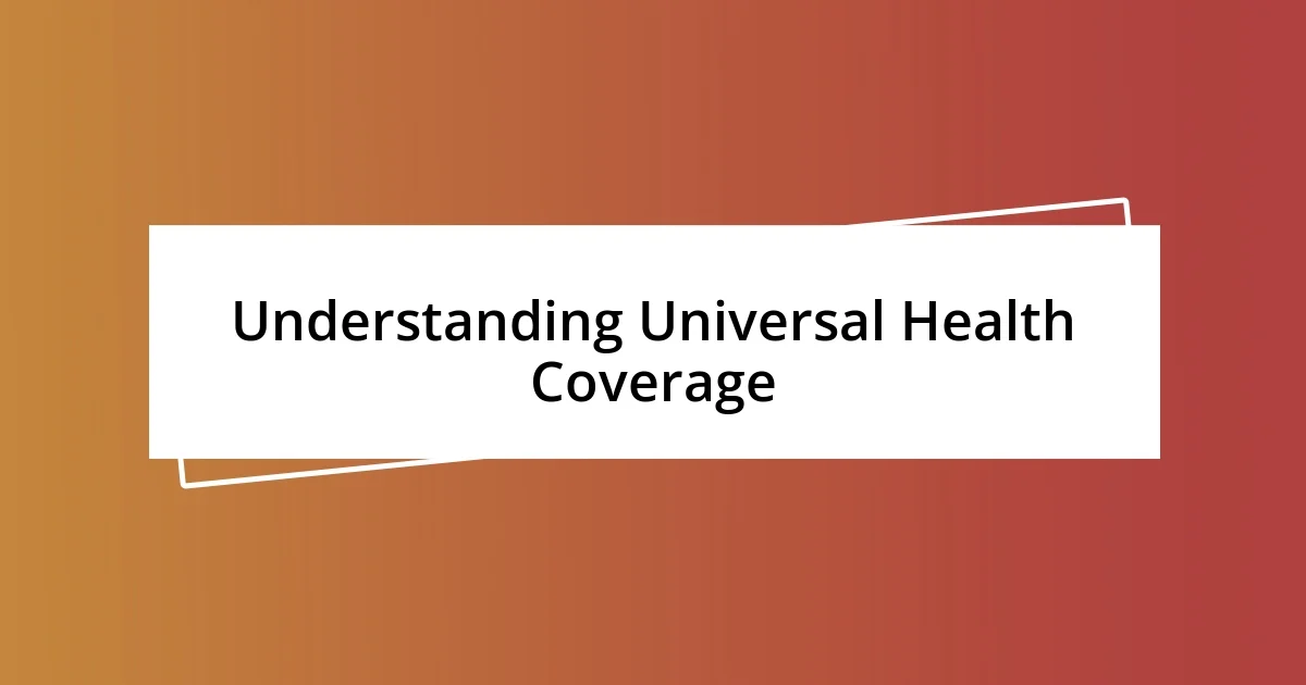 Understanding Universal Health Coverage