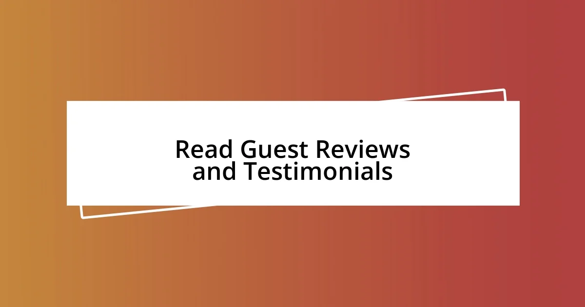 Read Guest Reviews and Testimonials