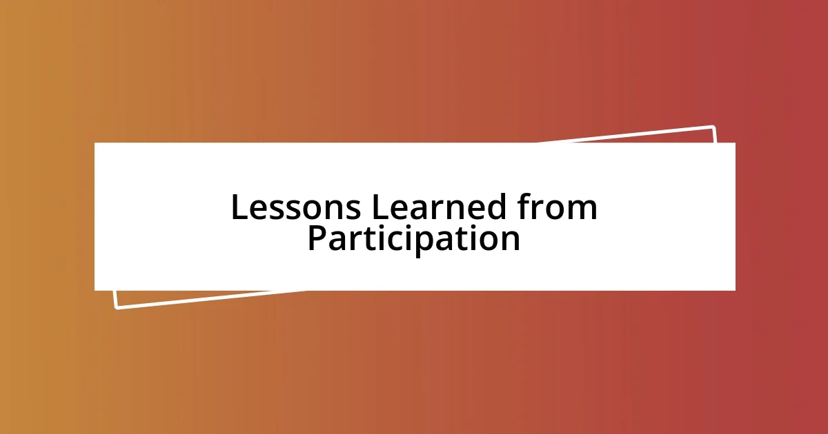 Lessons Learned from Participation