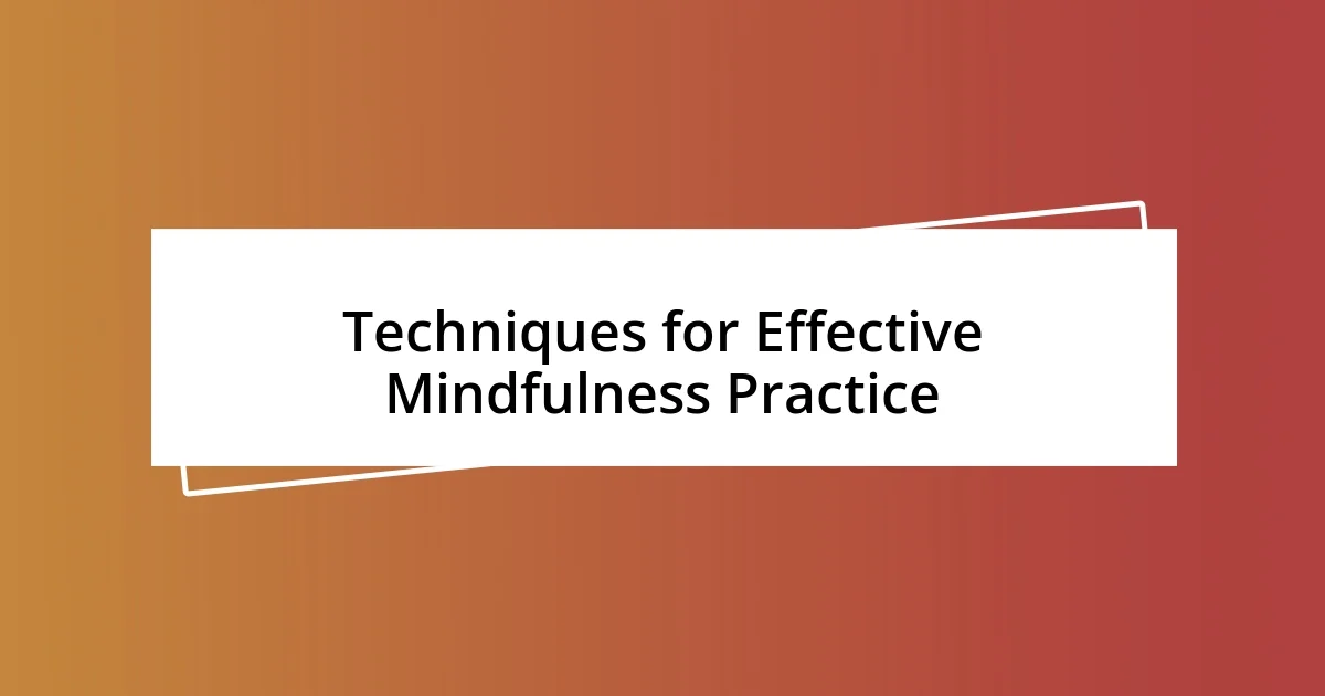 Techniques for Effective Mindfulness Practice