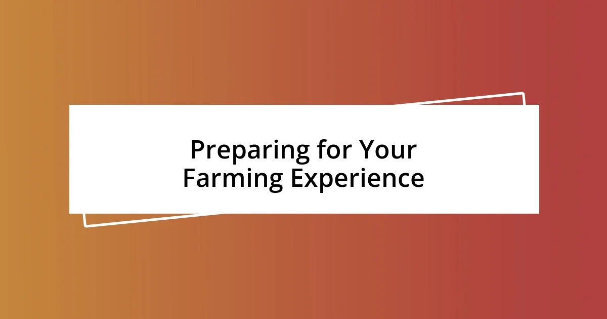 Preparing for Your Farming Experience