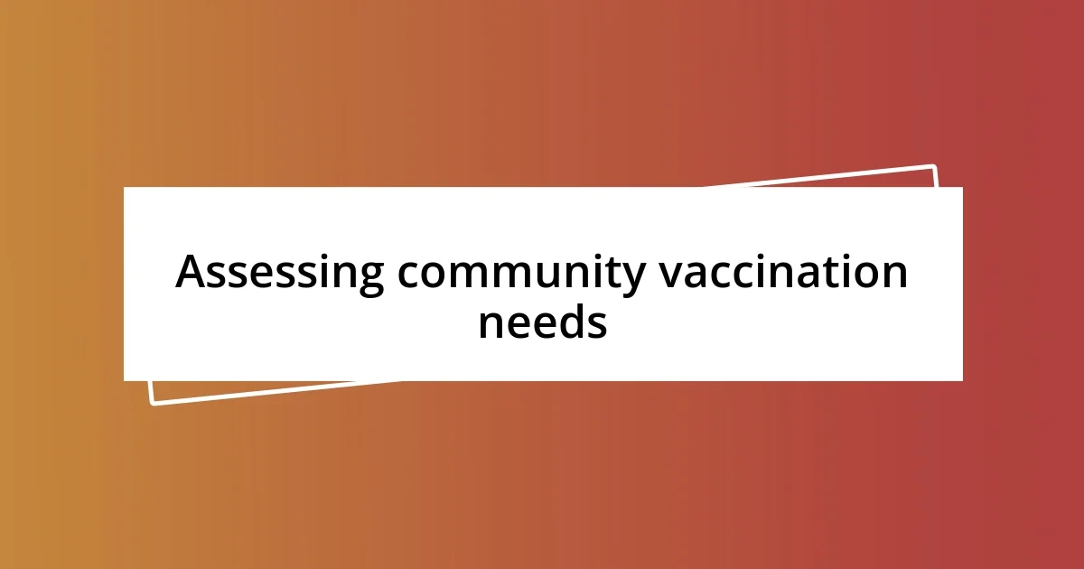 Assessing community vaccination needs