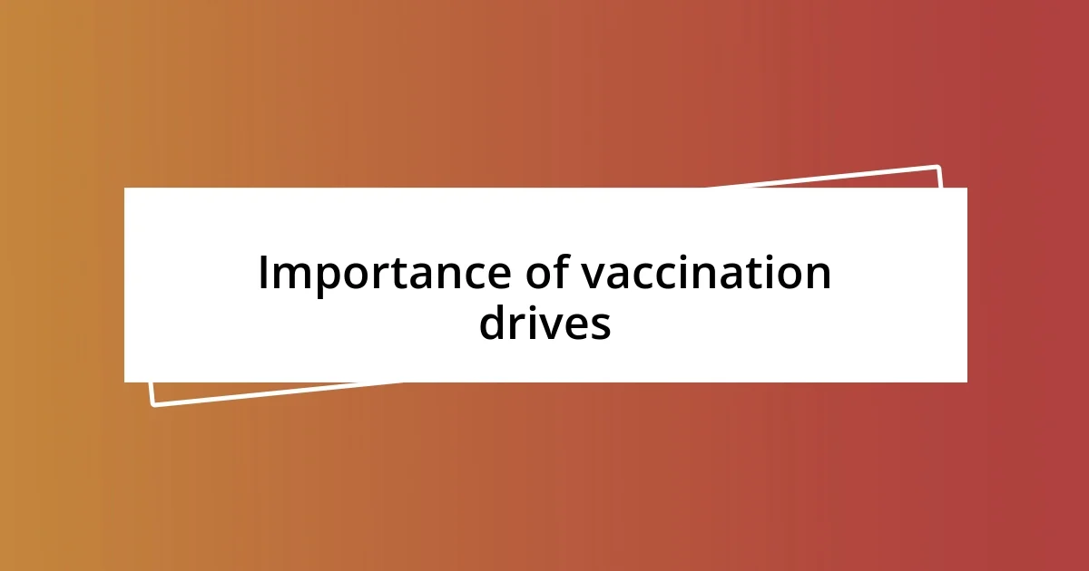 Importance of vaccination drives