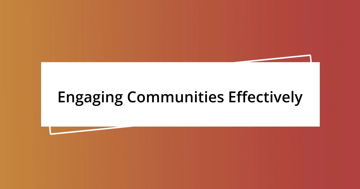 Engaging Communities Effectively