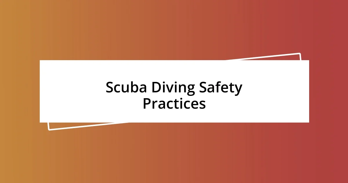 Scuba Diving Safety Practices