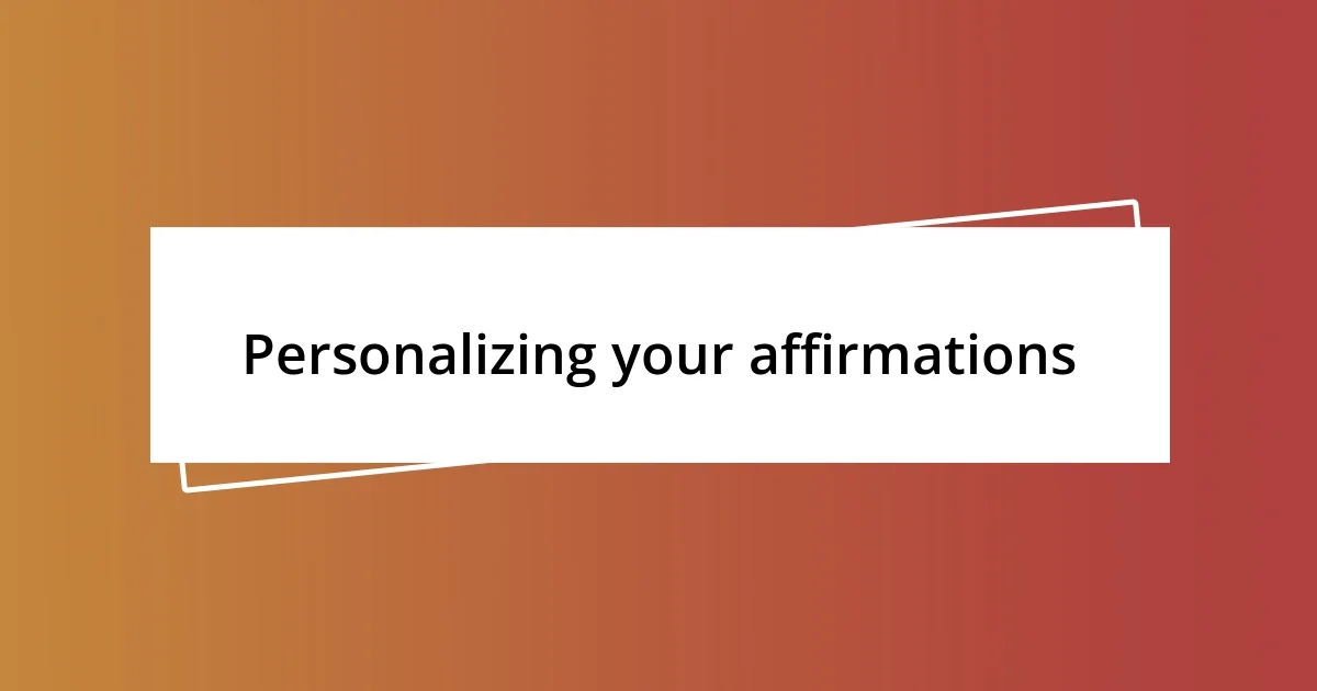 Personalizing your affirmations