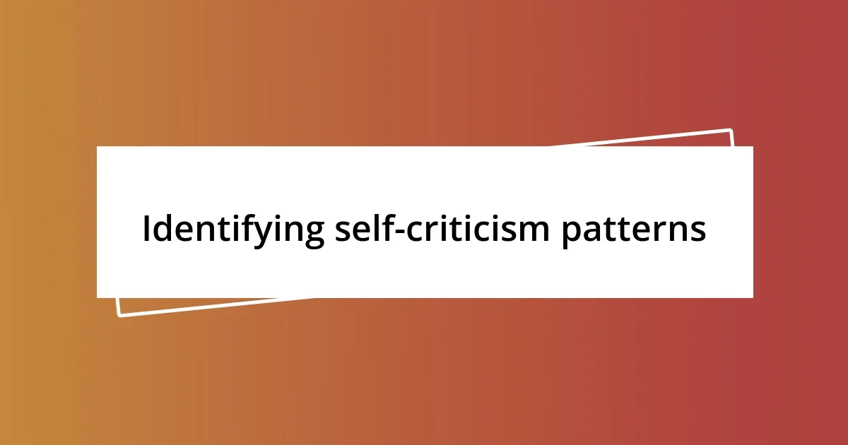 Identifying self-criticism patterns