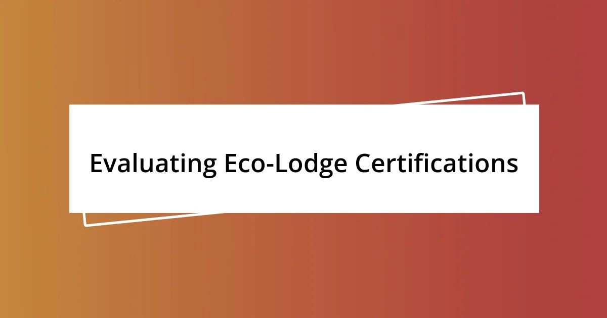 Evaluating Eco-Lodge Certifications